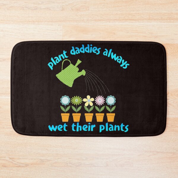 Item preview, plant daddies always wet their plants. designed and sold by doctors-apparel.