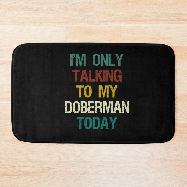 Item preview, I'm Only Talking to My Doberman Today / Funny Dog Lover Gift Idea / Dog Owner Gift / Christmas Gift / Doberman Lovers / Vintage Background Idea Design designed and sold by Chamssou.