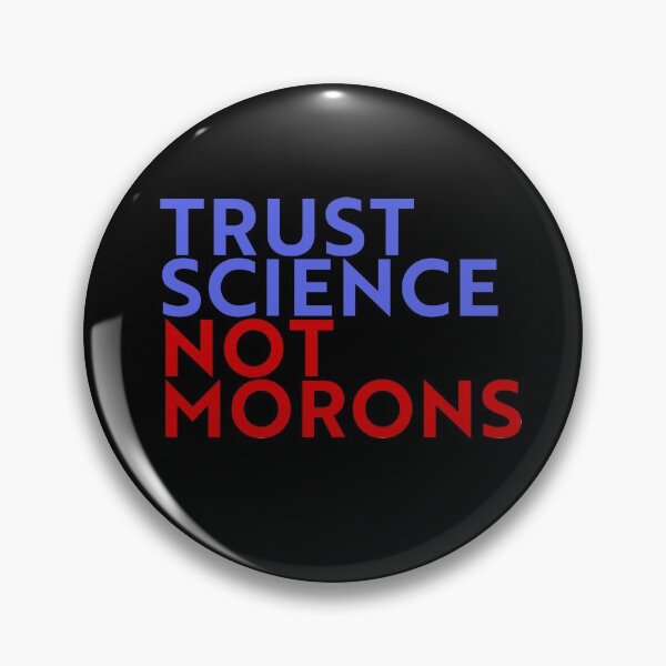 Item preview, Trust Science Not Morons designed and sold by ToyoTees.