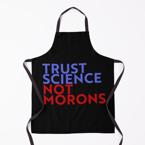 Item preview, Trust Science Not Morons designed and sold by ToyoTees.