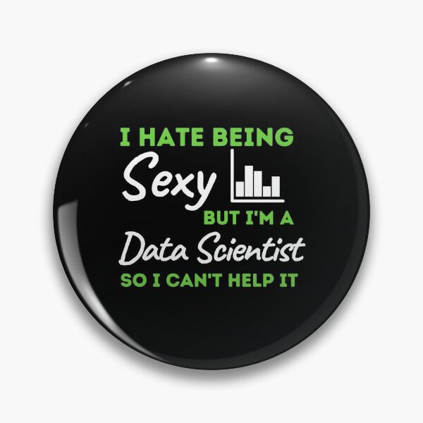 Item preview, I Hate Being Sexy But I'm A Data Scientist So I Can't Help It designed and sold by bifkee19.