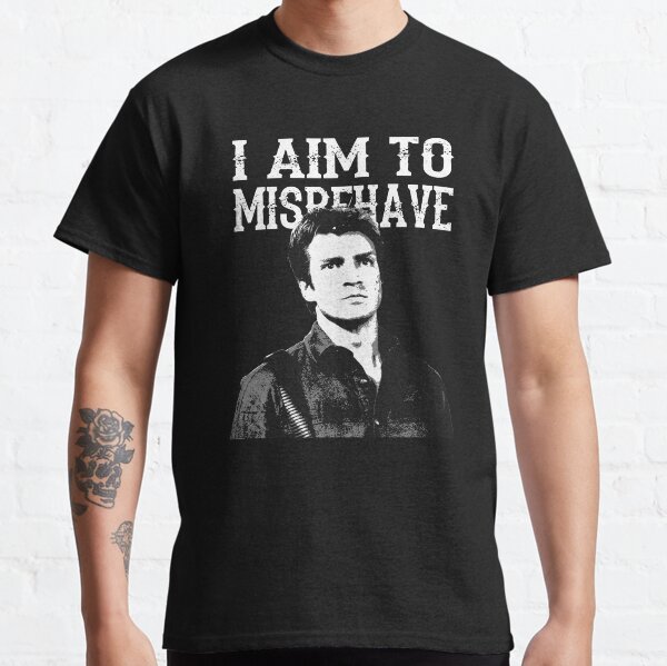 Ich ziele darauf ab, mich schlecht zu benehmen Classic T-Shirt