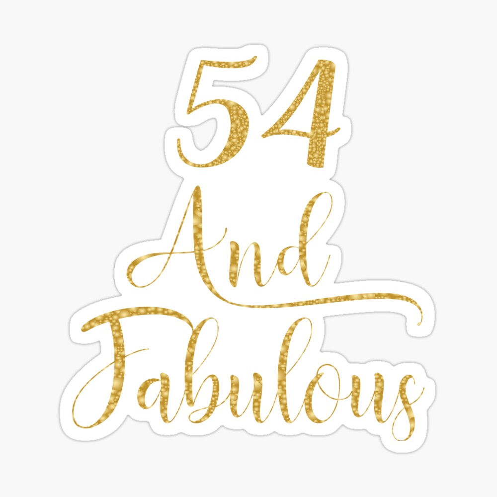 Carte De Vœux Femmes 54 Ans Et Fabuleux 54e Anniversaire Impression Par Grabitees Redbubble