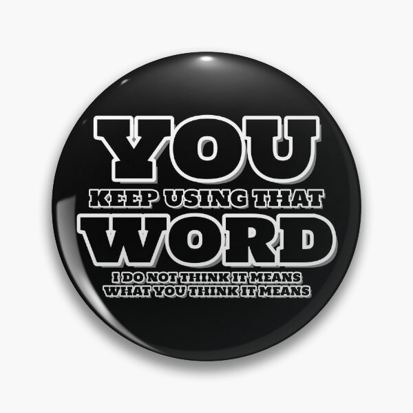 Item preview, You Keep Using That Word designed and sold by juvajay.