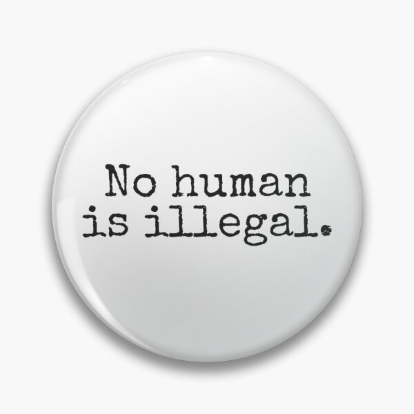 Item preview, No human is illegal designed and sold by MadEDesigns.