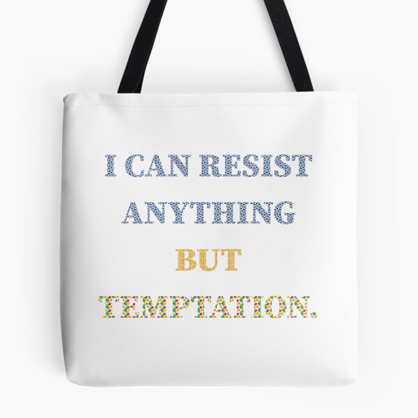 Item preview, I can resist anything but temptation. designed and sold by keisthard.
