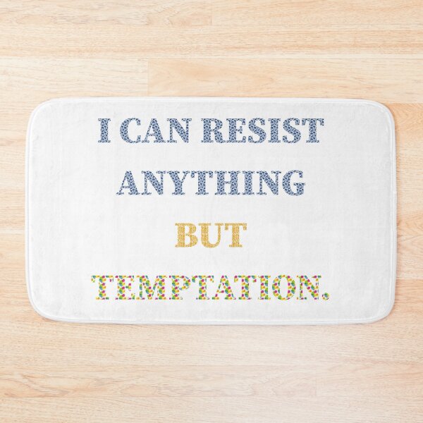 Item preview, I can resist anything but temptation. designed and sold by keisthard.