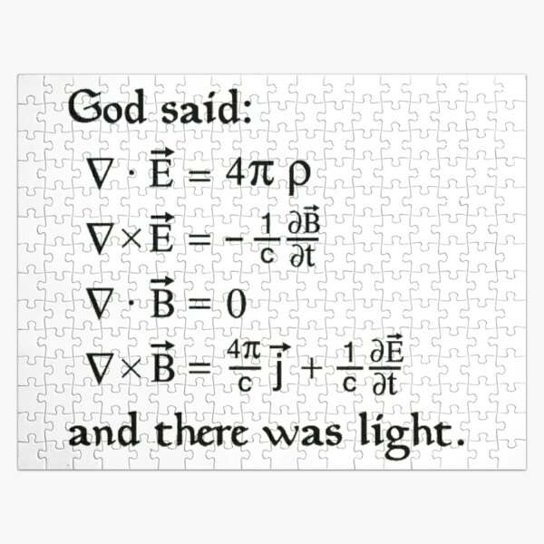 God said Maxwell Equations, and there was light. Jigsaw Puzzle
