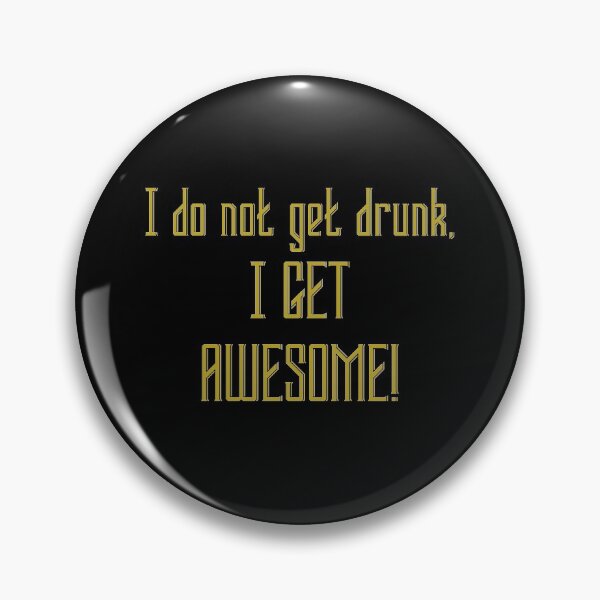 Item preview, I don't get drunk, I get awesome! designed and sold by keisthard.