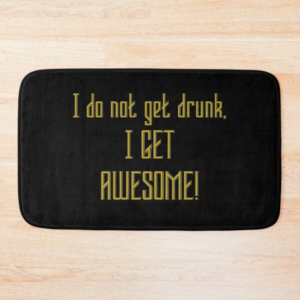 Item preview, I don't get drunk, I get awesome! designed and sold by keisthard.