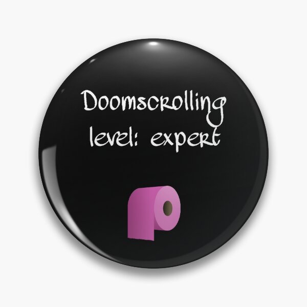 Item preview, Doomscrolling Expert designed and sold by Dead-Moroz.