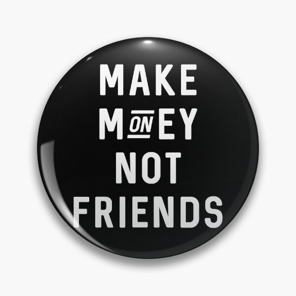 Item preview, Make Money Not Friends designed and sold by Raw Creative Prints.