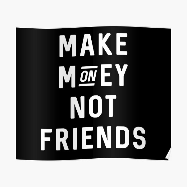 Make money not friends обои