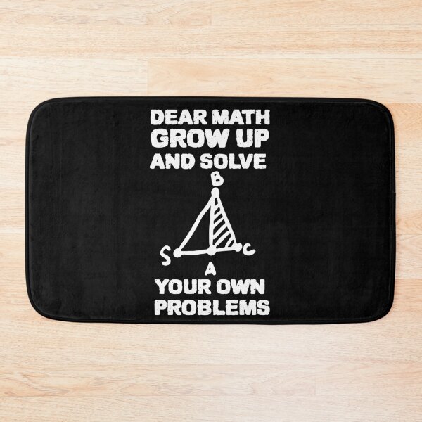 Item preview, DEAR MATH GROW UP AND SOLVE YOUR OWN PROBLEMS designed and sold by YourEssentials.