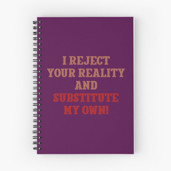 Item preview, I reject your reality and substitute my own! designed and sold by keisthard.