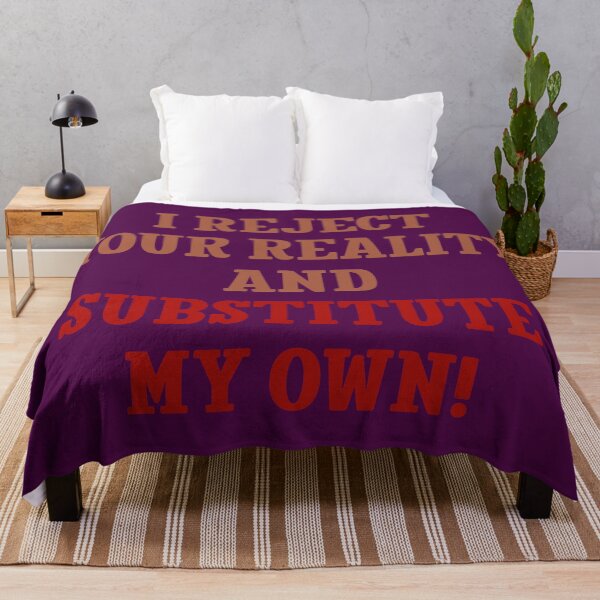 Item preview, I reject your reality and substitute my own! designed and sold by keisthard.