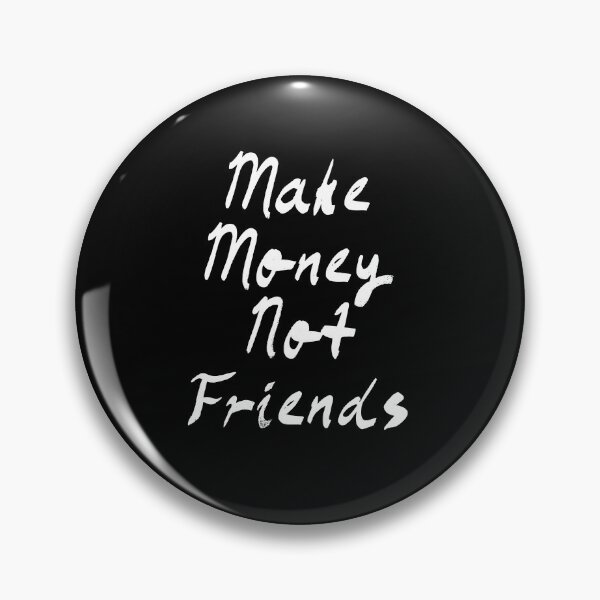 Item preview, Make Money Not Friends designed and sold by Raw Creative Prints.