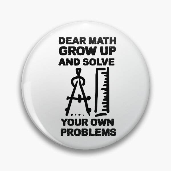 Item preview, DEAR MATH GROW UP AND SOLVE YOUR OWN PROBLEMS designed and sold by YourEssentials.