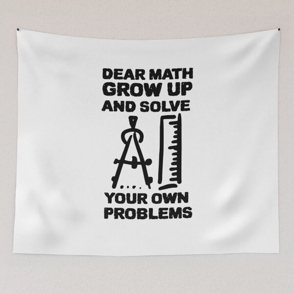 Item preview, DEAR MATH GROW UP AND SOLVE YOUR OWN PROBLEMS designed and sold by YourEssentials.