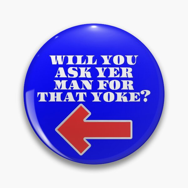 Item preview, Will You Ask Yer Man For That Yoke designed and sold by OliDesigns.