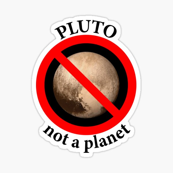 Pluto is not a planet - Solar System - Astronomy - Dwarf Planet Sticker