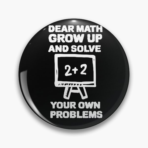 Item preview, DEAR MATH GROW UP AND SOLVE YOUR OWN PROBLEMS designed and sold by YourEssentials.