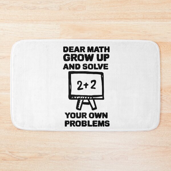 Item preview, DEAR MATH GROW UP AND SOLVE YOUR OWN PROBLEMS designed and sold by YourEssentials.