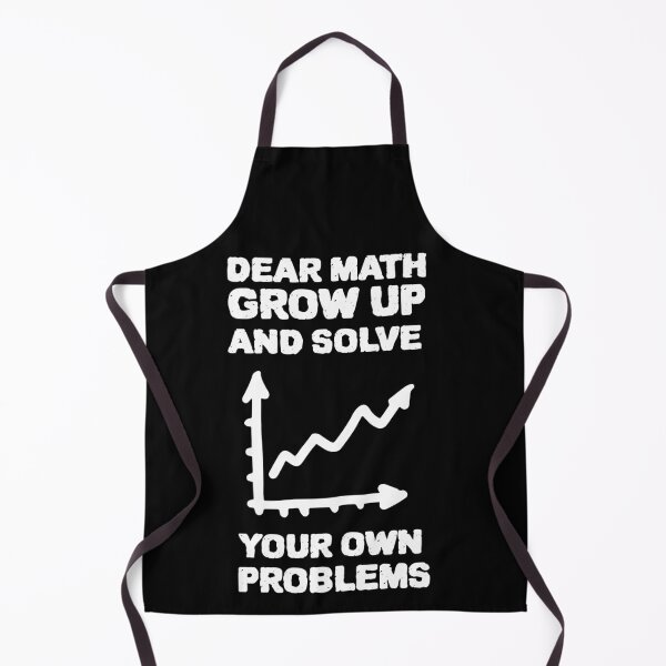 Item preview, DEAR MATH GROW UP AND SOLVE YOUR OWN PROBLEMS designed and sold by YourEssentials.