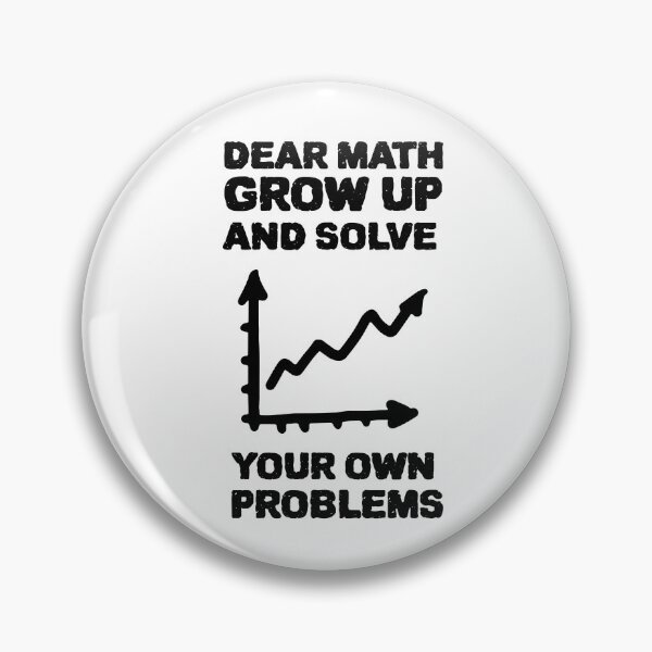 Item preview, DEAR MATH GROW UP AND SOLVE YOUR OWN PROBLEMS designed and sold by YourEssentials.