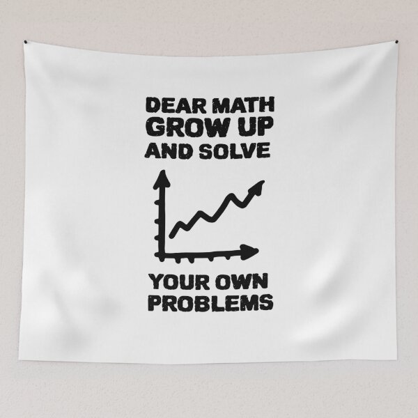 Item preview, DEAR MATH GROW UP AND SOLVE YOUR OWN PROBLEMS designed and sold by YourEssentials.
