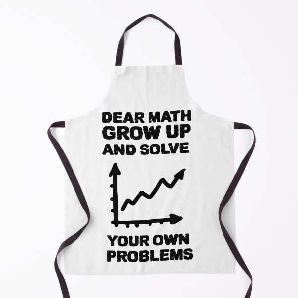 Item preview, DEAR MATH GROW UP AND SOLVE YOUR OWN PROBLEMS designed and sold by YourEssentials.