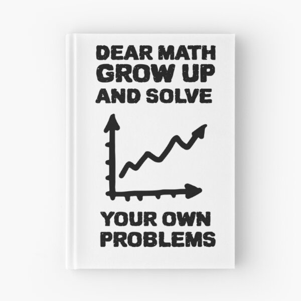 Item preview, DEAR MATH GROW UP AND SOLVE YOUR OWN PROBLEMS designed and sold by YourEssentials.