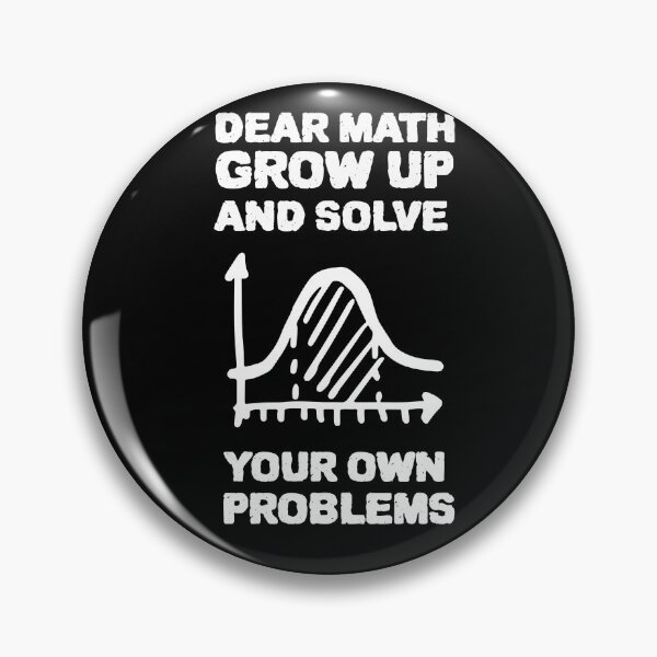 Item preview, DEAR MATH GROW UP AND SOLVE YOUR OWN PROBLEMS designed and sold by YourEssentials.
