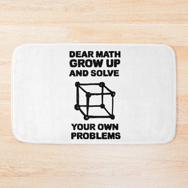 Item preview, DEAR MATH GROW UP AND SOLVE YOUR OWN PROBLEMS designed and sold by YourEssentials.