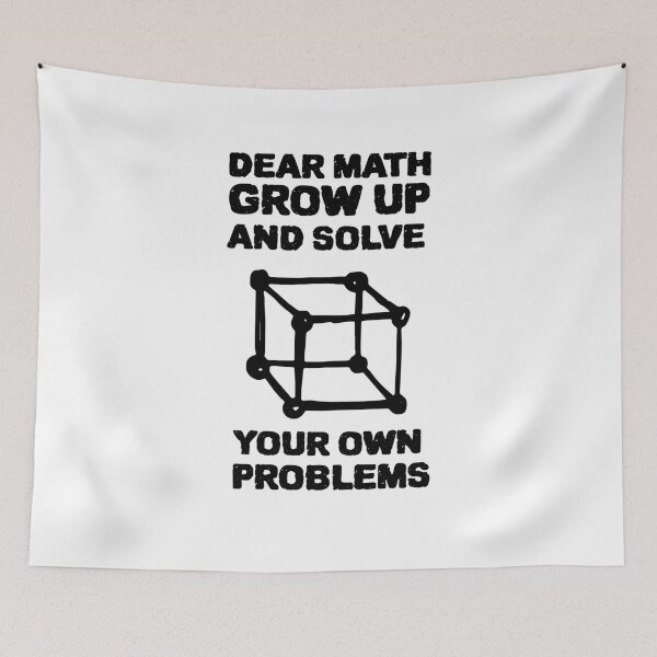 Item preview, DEAR MATH GROW UP AND SOLVE YOUR OWN PROBLEMS designed and sold by YourEssentials.