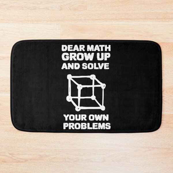 Item preview,  DEAR MATH GROW UP AND SOLVE YOUR OWN PROBLEMS designed and sold by YourEssentials.