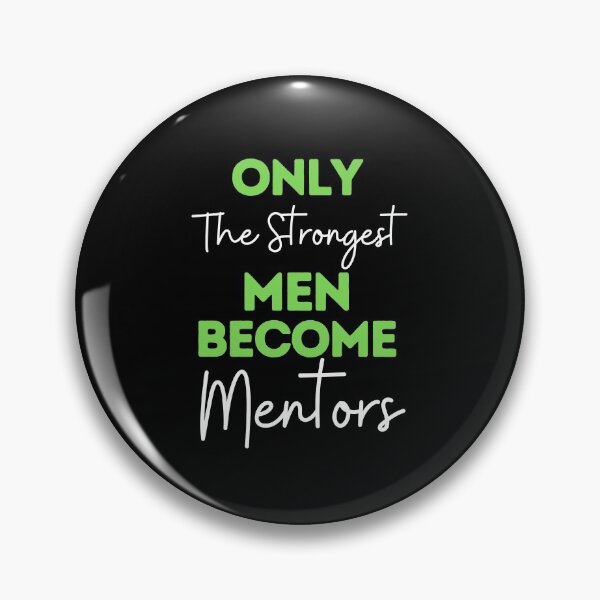 Item preview, Only The Strongest Men Become Mentors designed and sold by bifkee19.