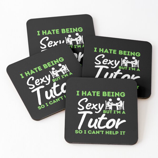 Item preview, I Hate Being Sexy But I'm A Tutor So I Can't Help It designed and sold by bifkee19.