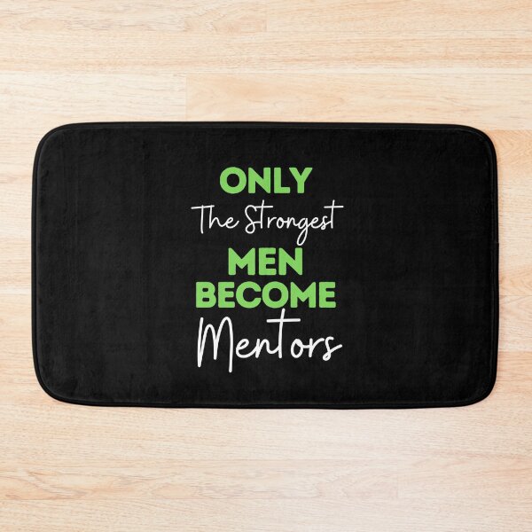 Item preview, Only The Strongest Men Become Mentors designed and sold by bifkee19.