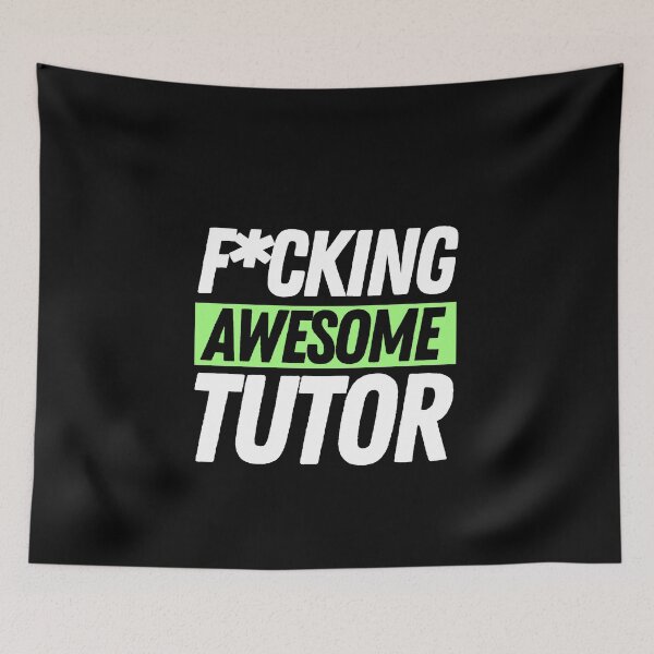 Item preview, F*cking Awesome Tutor designed and sold by bifkee19.