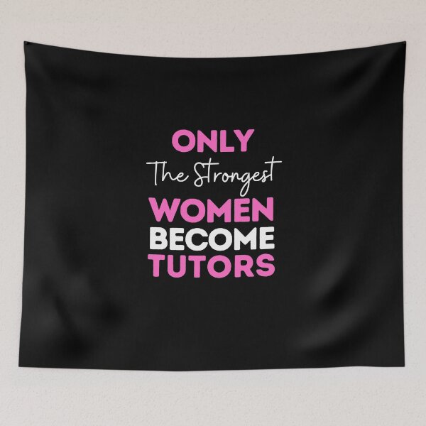 Item preview, Only The Strongest Women Become Tutors designed and sold by bifkee19.
