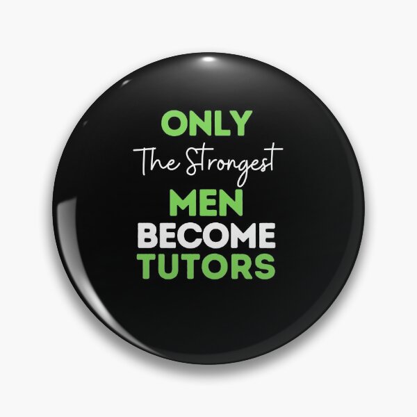 Item preview, Only The Strongest Men Become Tutors designed and sold by bifkee19.