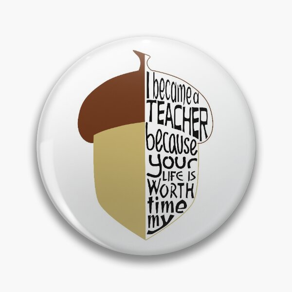 Item preview, I became a teacher because your life is worth my time designed and sold by ReluctantChickn.