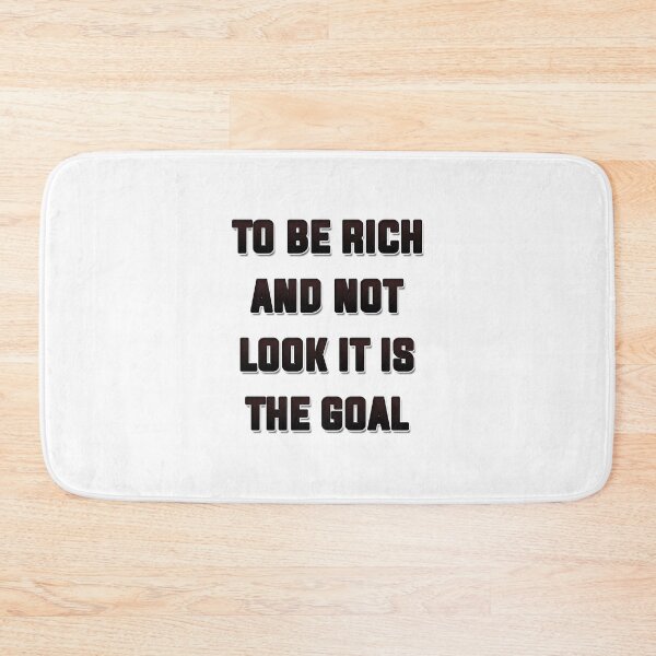 Item preview, Be Rich And Not Look It designed and sold by JCWardrobe.