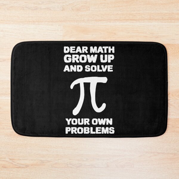 Item preview, DEAR MATH GROW UP AND SOLVE YOUR OWN PROBLEMS designed and sold by YourEssentials.