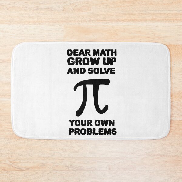 Item preview, DEAR MATH GROW UP AND SOLVE YOUR OWN PROBLEMS designed and sold by YourEssentials.
