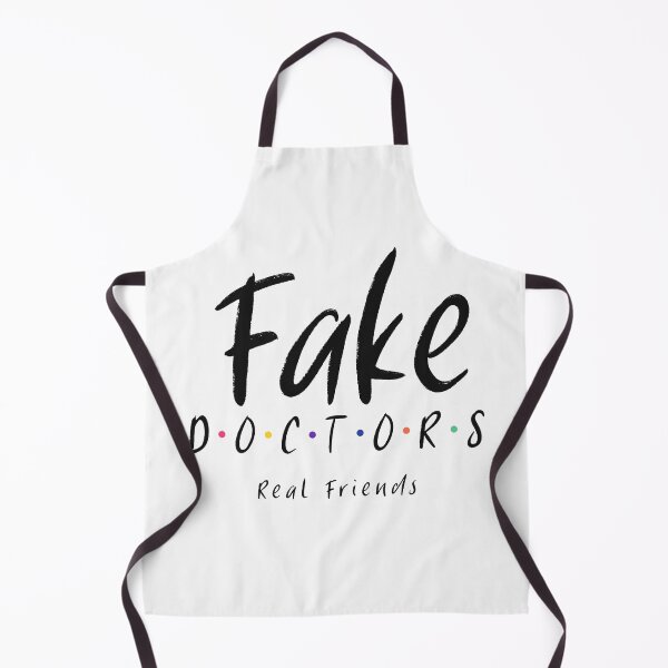 Item preview, Fake Doctors Real Friends designed and sold by WearMyDesign.