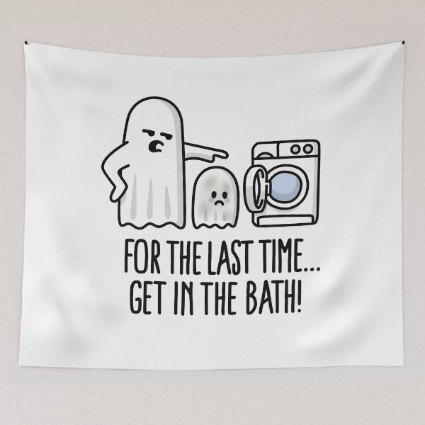 Item preview, For the last time get in the bath Halloween ghost For the last time get in the bath Halloween ghost designed and sold by LaundryFactory.