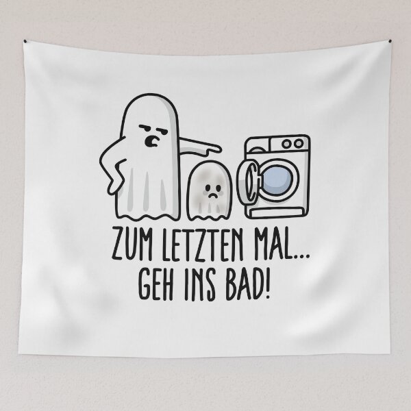 Item preview, Zum letzten mal geh ins bad! Halloween ghost For the last time get in the bath Halloween ghost designed and sold by LaundryFactory.
