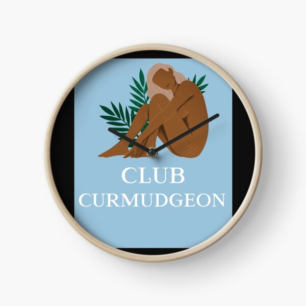Curmudgeon Clocks Redbubble